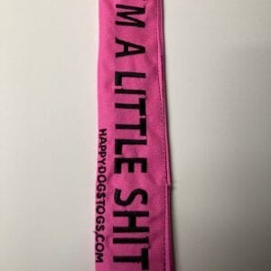 I'm A Little Shit Dog lead Warning Sleeve in Pink